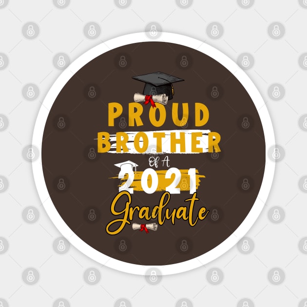 Proud brother of a 2021 graduate shirt funny graduate for boys and girls and student who study in university and high school Magnet by dianoo